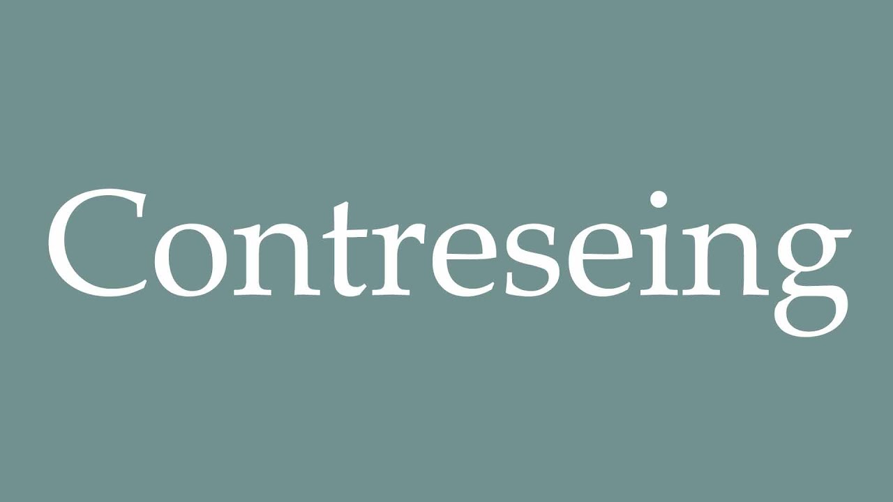 How to Pronounce ''Contreseing'' (Countersignature) Correctly in French ...