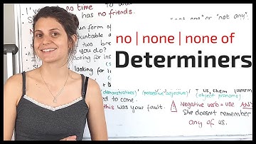Determiners: No | None | None of