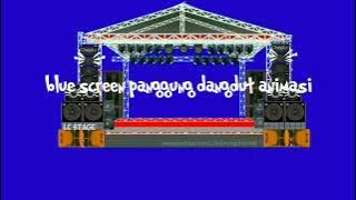 MENTAHAN PANGGUNG DANGDUT ANIMASI BLUE SCREEN