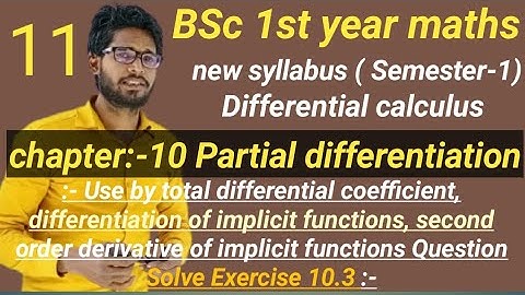BSc 1st year maths Semester 1st | chapter 10 Partial differentiation | Exercise 10.3  Question Solve
