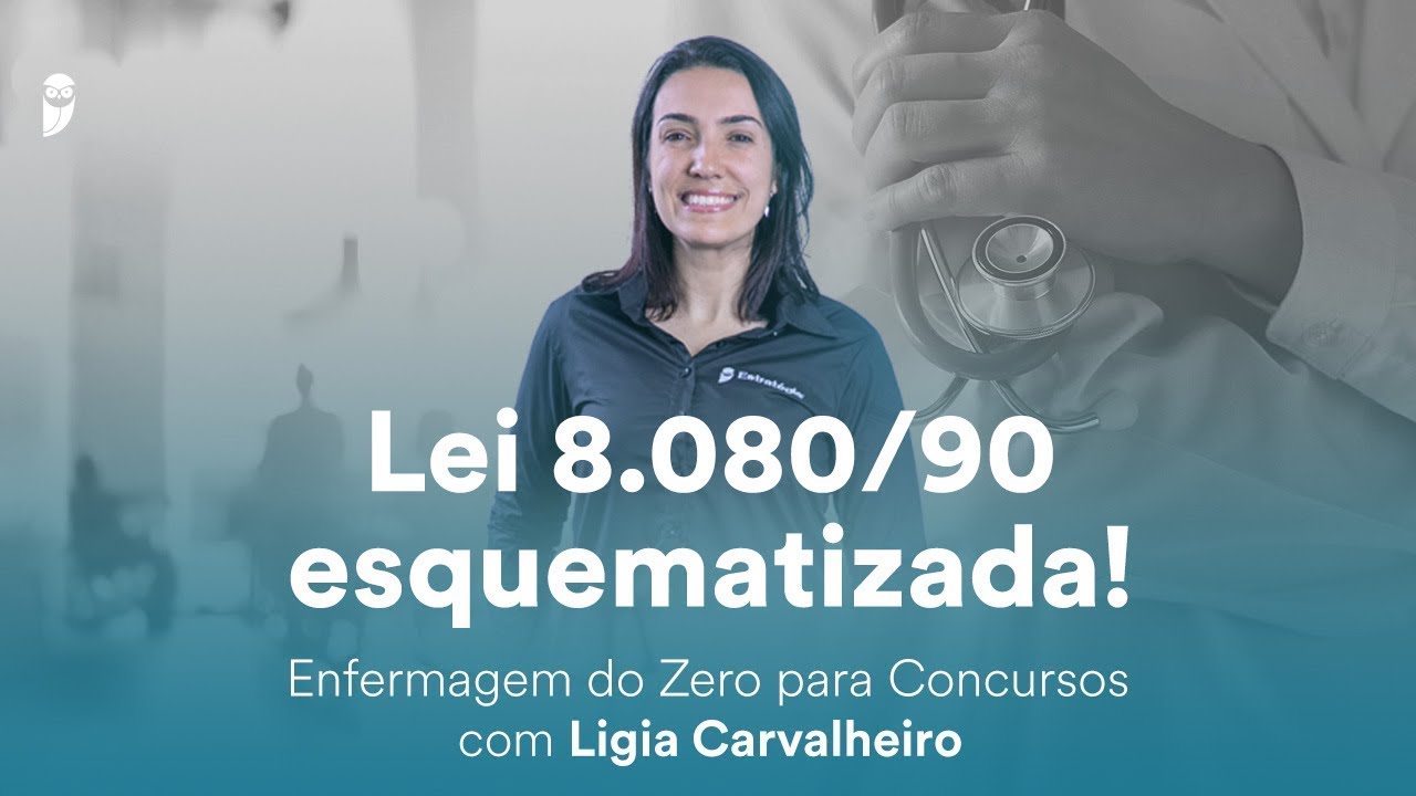 Lei 8.080/90 esquematizada - Enfermagem do Zero para Concurso - Prof. Ligia Carvalheiro