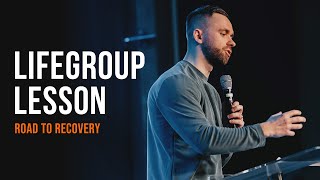 Life Group Lesson - Road to Recovery (2020) Life Group Lesson - Road to Recovery (2020)
