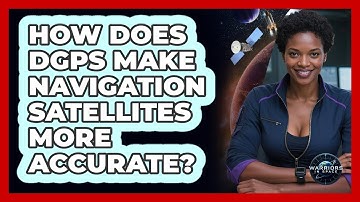 How Does DGPS Make Navigation Satellites More Accurate? - Warriors In Space