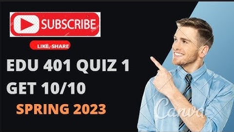 EDU  401 Quiz 1|| edu 401 quiz no 1 ||spring 2023