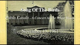 『鳥の歌』、1961年11月 13日　Pablo Casals（パブロ カザルス）、ホワイトハウスコンサート