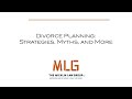 Divorce Planning: Strategies, Myths and More