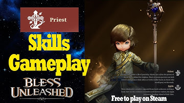 Priest Skills Gameplay Bless Unleashed 2021 Free on Steam now