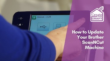 How to Update Your Brother ScanNCut Machine | ScanNCut | Create and Craft