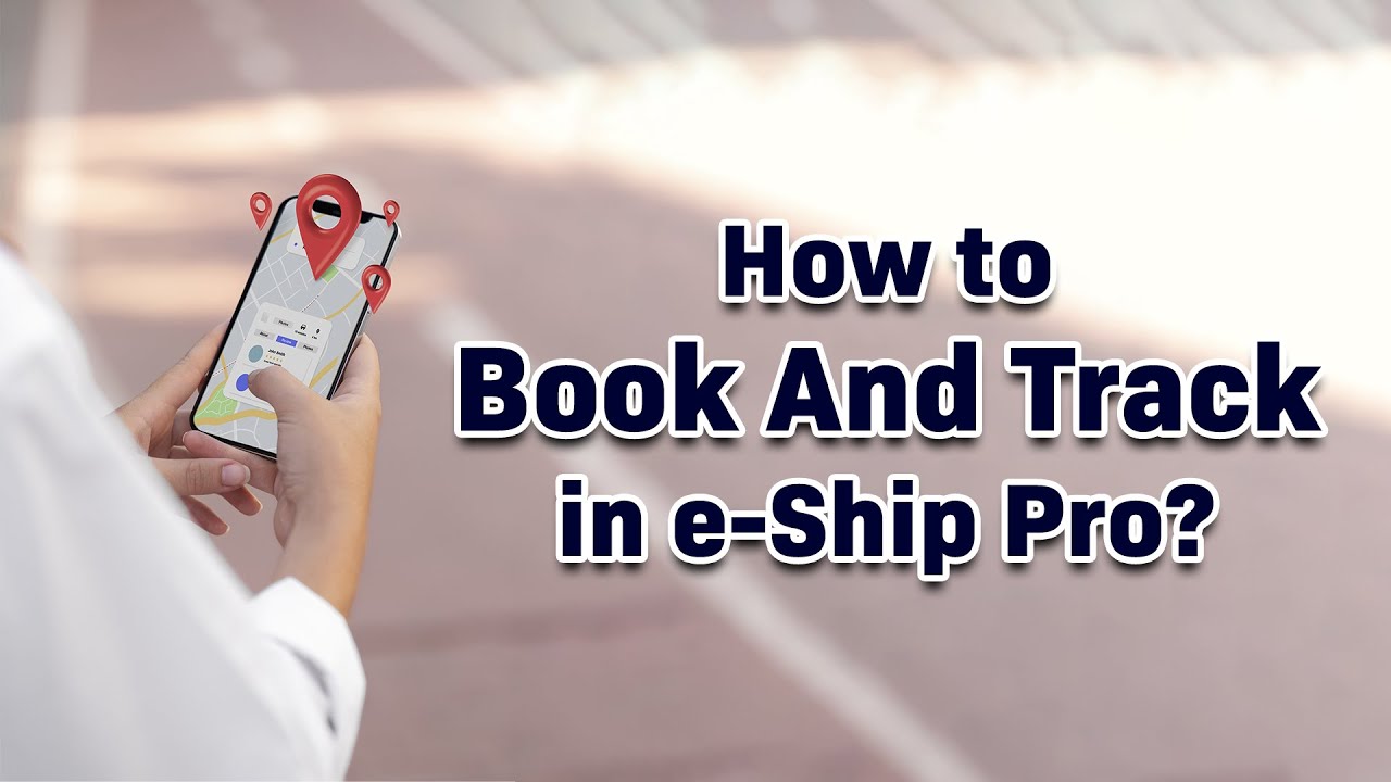 How to Book and tracking in e-Ship Pro?