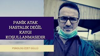 Pani̇k Atak Hastalik Deği̇ldi̇r Bi̇r Kaygi Ve Korku Koşullanmasidir