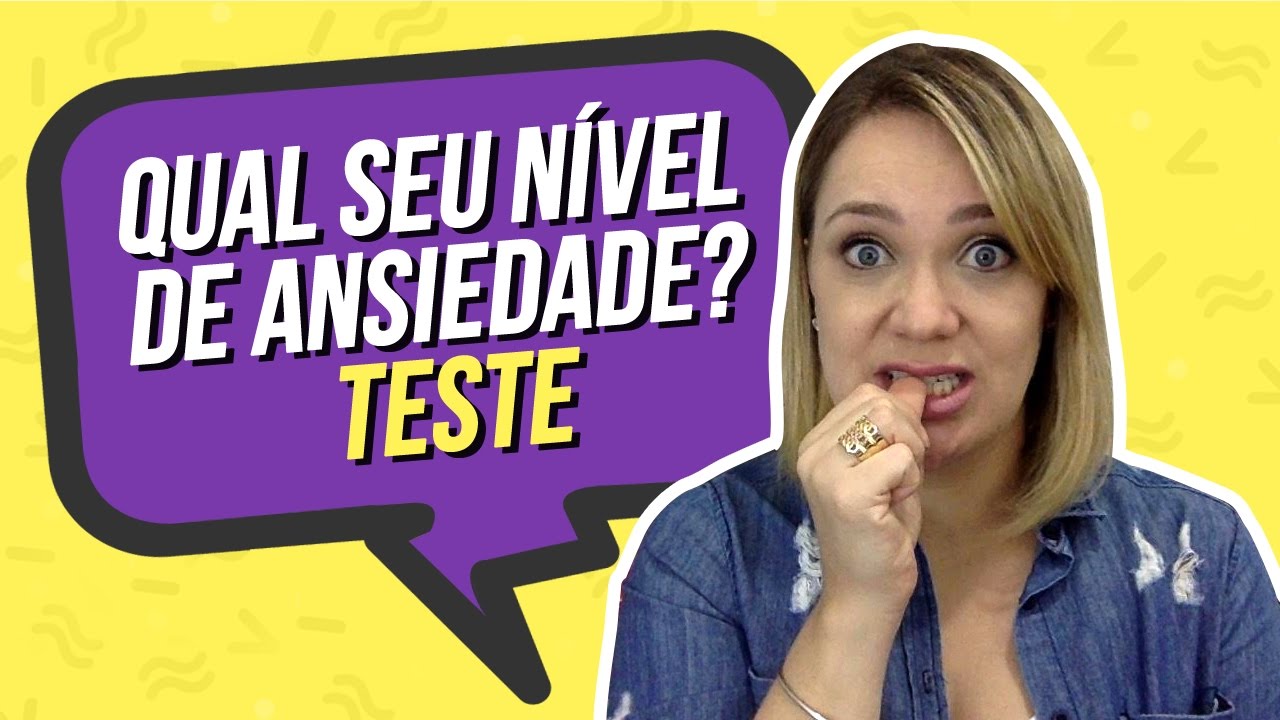 Teste de Ansiedade. Em 3 minutos: sua ansiedade é normal?