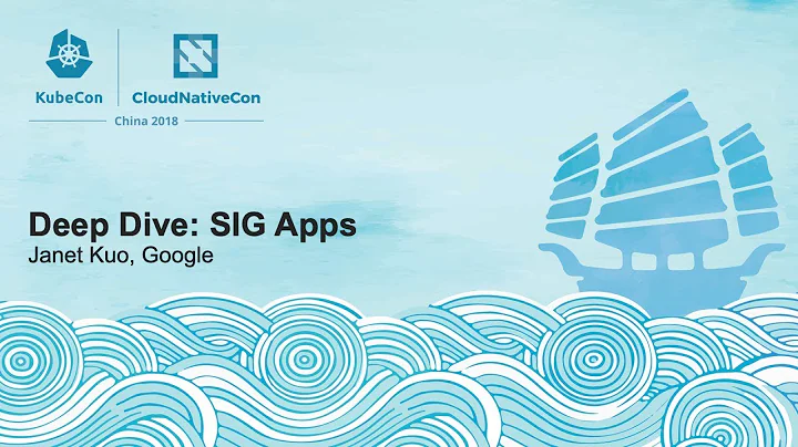 Deep Dive: SIG Apps - Janet Kuo, Google