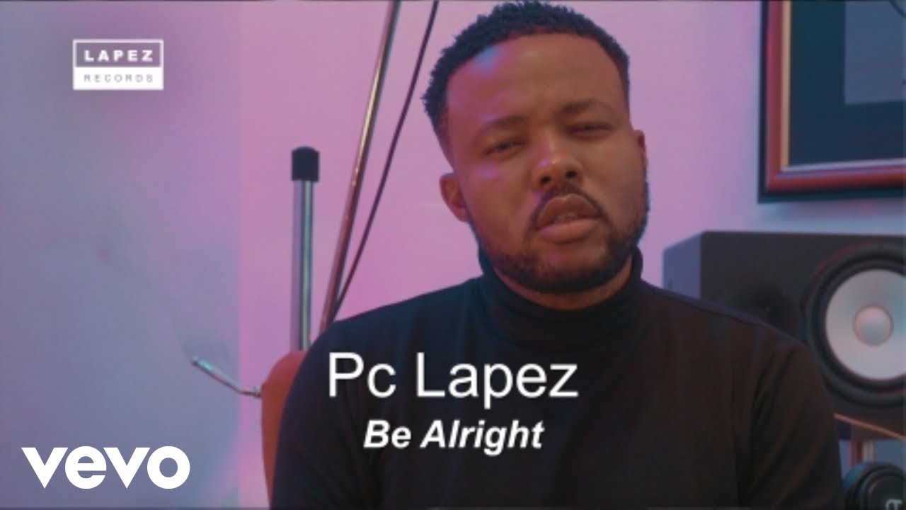 Pc Lapez - Be Alright