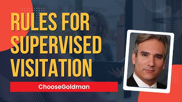 Are There [Rules For Supervised Visitation] - ChooseGoldman.com