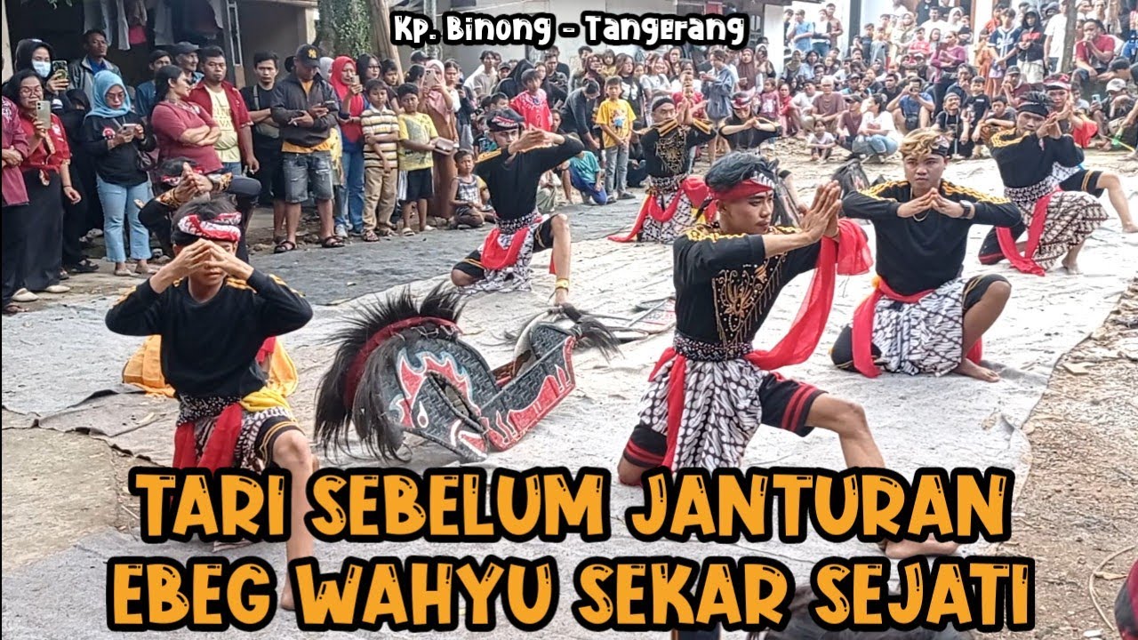 Tari Sebelum Janturan EBEG WAHYU SEKAR SEJATI || Kp. Binong, Tangerang