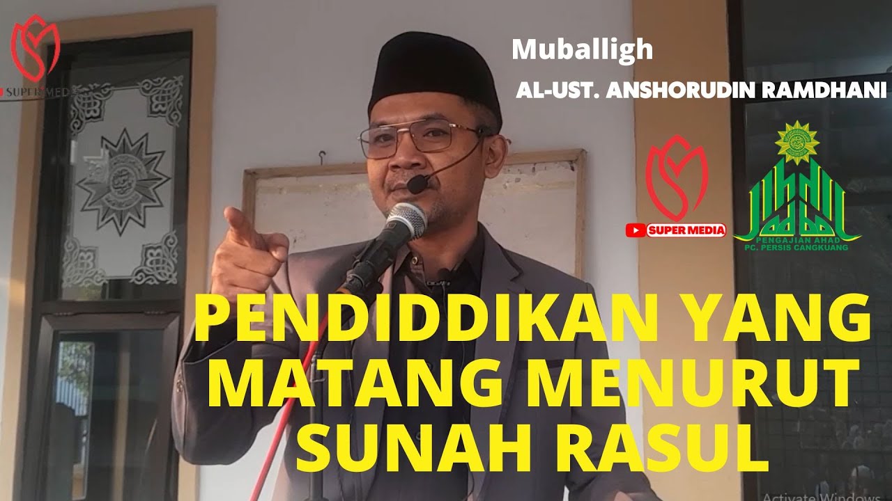 UST. ANSHORUDIN RAMDHANI [] PENDIDIKAN YANG MATANG MENURUT SUNAH RASUL