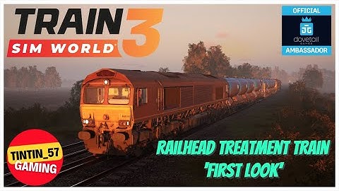 Train Sim World 3 | RAILHEAD TREATMENT TRAIN 
