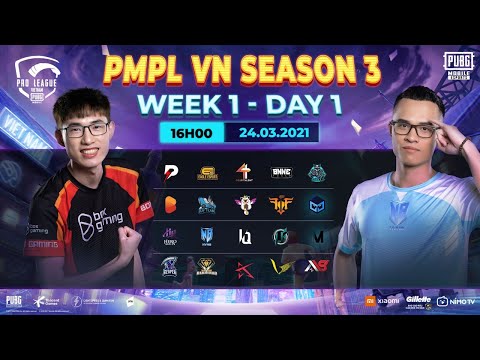 🔴 PMPL VN S3 | W1D1 | PUBG MOBILE PRO LEAGUE VIỆT NAM SEASON 3 WEEKDAY 1 NGÀY 1