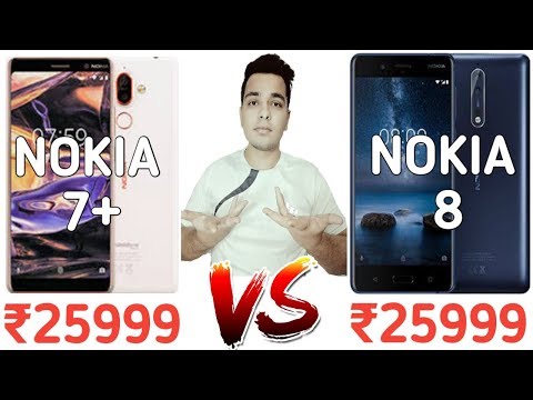 Nokia 7 Plus Vs Nokia 8 - Which Is Better Under ₹26k?? [Hindi]