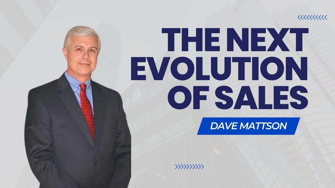 Learn The Future Of Selling From Dave Mattson, CEO Of SandlerTraining ...