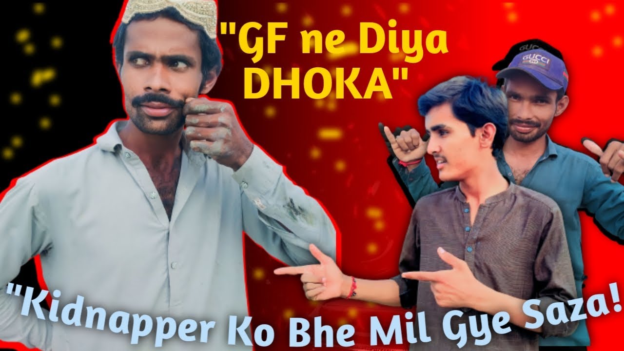 GF Ne Diya DHOKA Kidnapper Ne Pakar Liya KumaR YT YouTube GF Ne Diya DHOKA Kidnapper Ne Pakar Liya KumaR YT YouTube