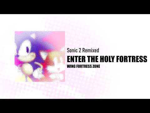 Sonic 2 Remixed - Enter The Holy Fortress | MaxieDaMan Archives