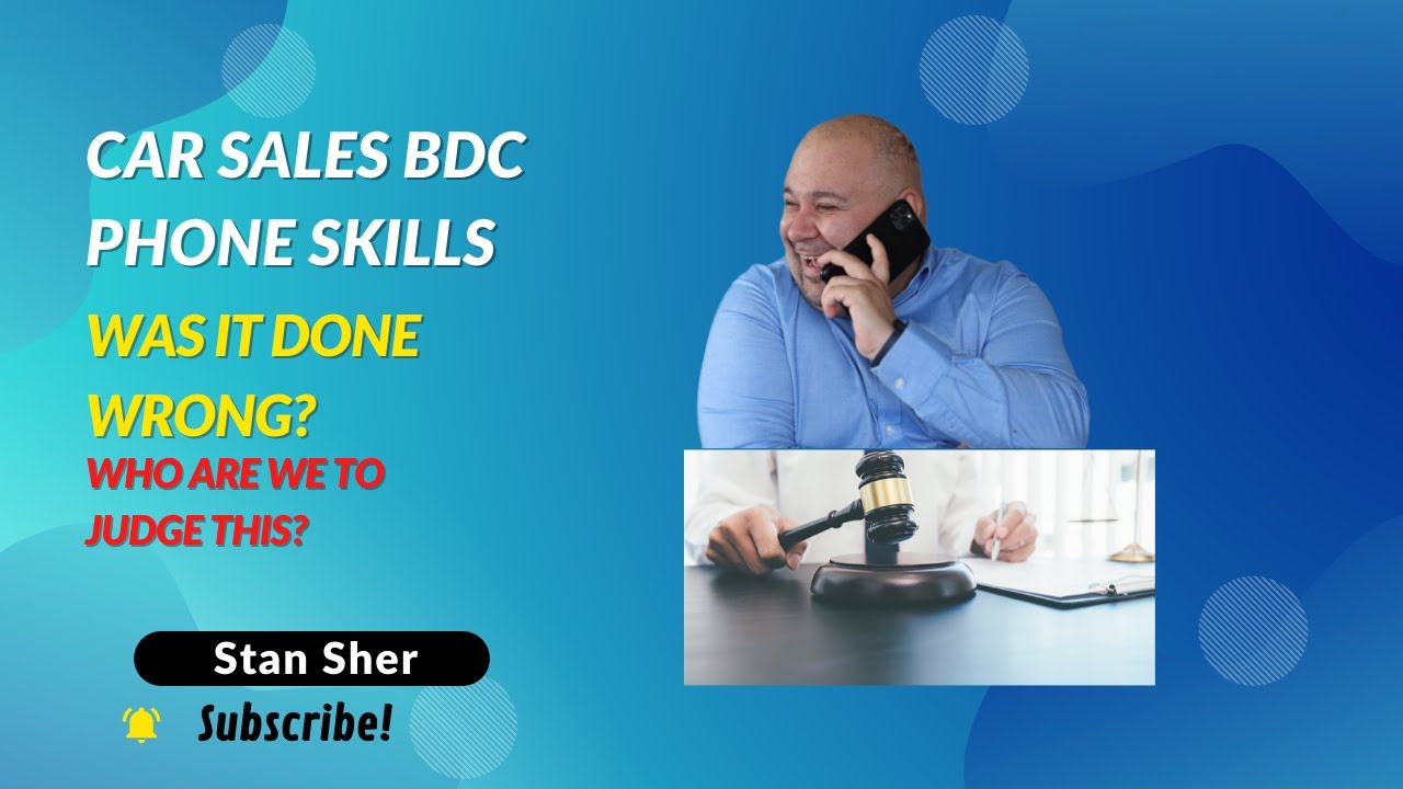 Auto Dealer BDC Phone Skills - Did You Do It Wrong? - YouTube