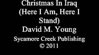 Christmas In Iraq (Here I Am, Here I Stand) screenshot 2