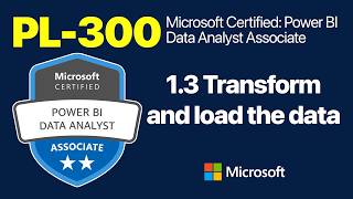 1.3. PL-300: Power BI Data Analyst Associate - Transform and load the data I Sertifikat dərsləri
