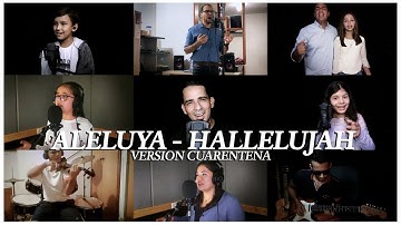 Aleluya - Hallelujah Versión Cuarentena varios artistas