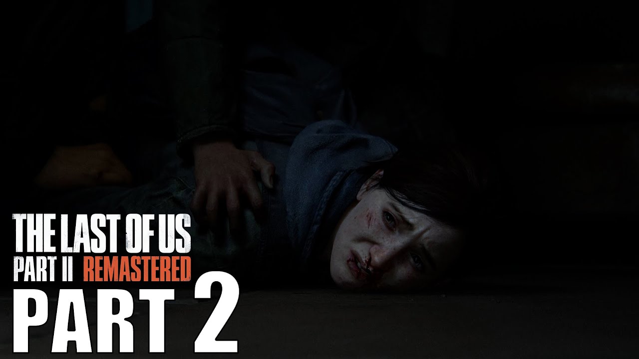 THE LAST OF US PART 2 REMASTERED Walkthrough Part 2 - YouTube