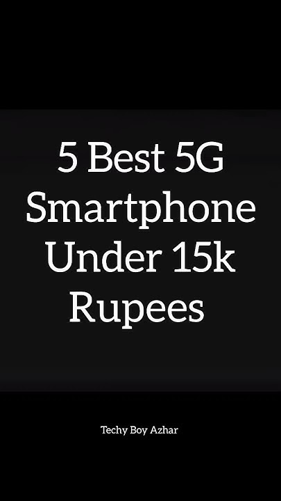 5-best-smartphone-under-15k-rupees-techy-boy-azhar-shorts