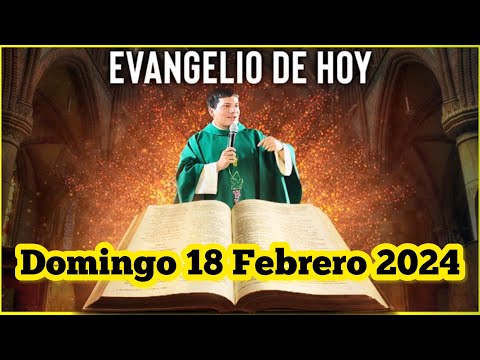 EVANGELIO DE HOY Domingo 18 Febrero 2024 con el Padre Marcos Galvis