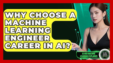 Why Choose A Machine Learning Engineer Career In AI? - AI and Machine Learning Explained
