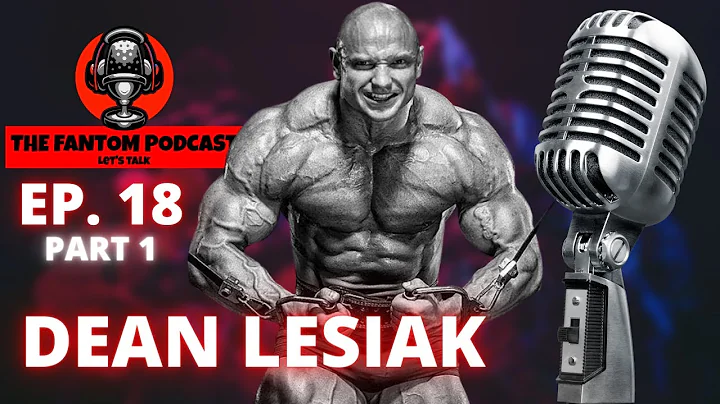 DEAN LESIAK | WHY I STOPPED COMPETING | HOW TO LIVE TO 120 YEARS OLD | FANTOM PODCAST EP. 18