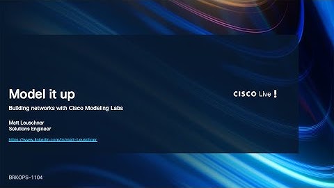 Cisco Live 2025 - Model it Up: Building networks with Cisco Modeling Labs - BRKOPS-1104