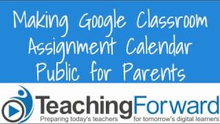 Making Google Classroom Calendar Public for Parents