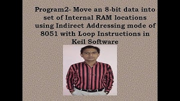 8051 Program 2- Move 8-bit data to Internal RAM locations using Indirect Addressing mode with Keil
