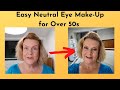 Easy Neutral Eye Make-Up for Over 50s