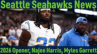 Seahawks open the season on a Wednesday, RB Najee Harris visits, Myles Garrett trying to get traded?