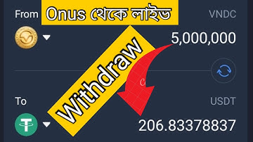 Onus Exchange থেকে লাইভ VNDC Withdraw / Onus App Free $10 Dollar VNDC Token /