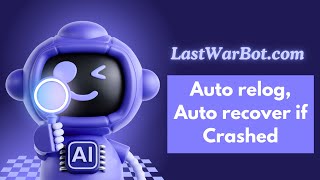 Last War Bot Settings Explained | Auto Relog, Crash Handling & Game Loading Guide screenshot 4