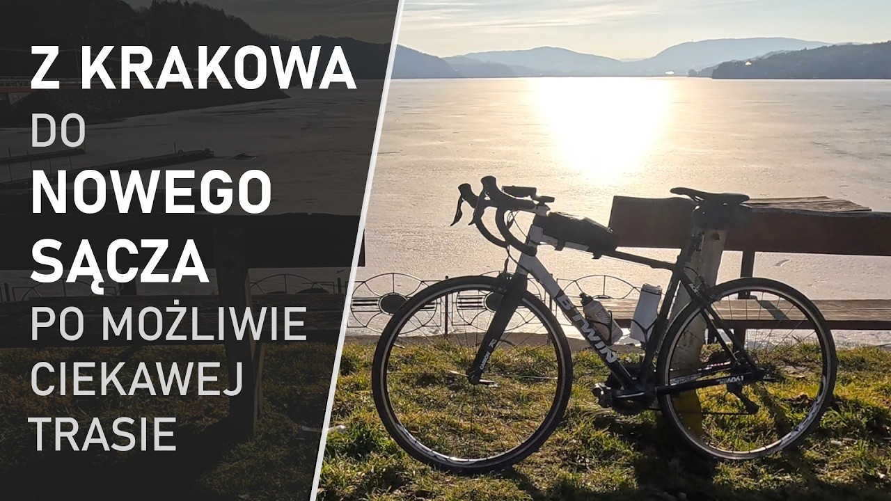 Kraków - Nowy Sącz rowerem, ale po możliwie ładnej i ciekawej trasie