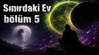 Karanlık Güneş Geldi… | Sınırdaki Ev Bölüm 5
