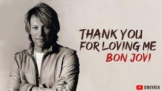 Bon Jovi  - Thank You For Loving Me (Lyrics) 🎵