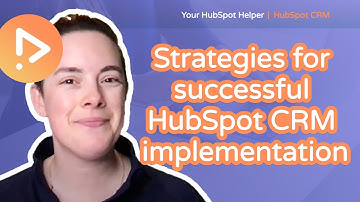 10 HubSpot CRM Implementation Strategies They DON
