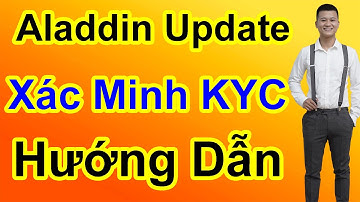 Aladdin Update KYC | Hướng dẫn KYC để nhận Token TNC Sàn Aladdin
