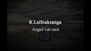 Video thumbnail of "R Lalbiaksanga - Angel var nen (lyrics video)"