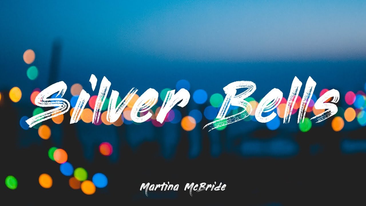 Silver Bells - Martina McBride| Lyrics Silver Bells - Martina McBride| Lyrics