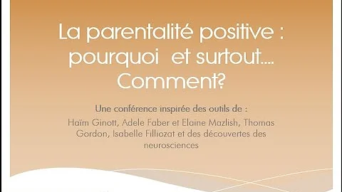 Confrence" La parentalit positive, pourquoi et sur...